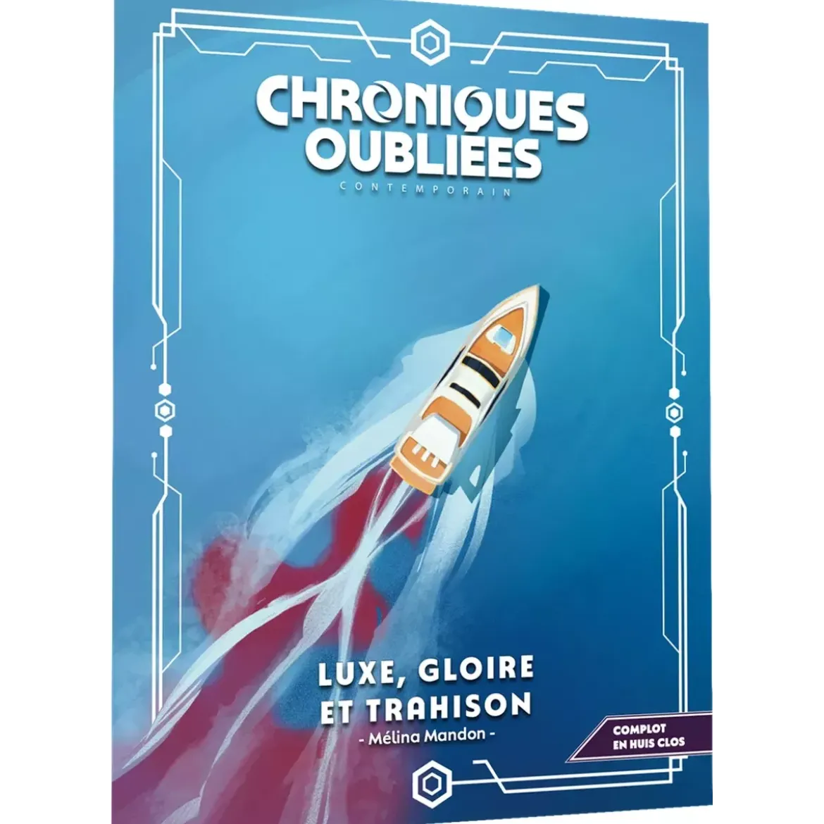 Chroniques Oubliées Contemporain 2ème Édition : Luxe, Gloire et Trahison