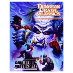 Dungeon Crawl Classics - Numéro 6 : Derrière la Porte Noire