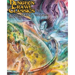 Dungeon Crawl Classics - Numéro 19 : En Forgeant l'Anneau Spectral...