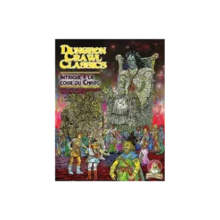Dungeon Crawl Classics - Numéro 14 : Intrigue à la Cour du Chaos