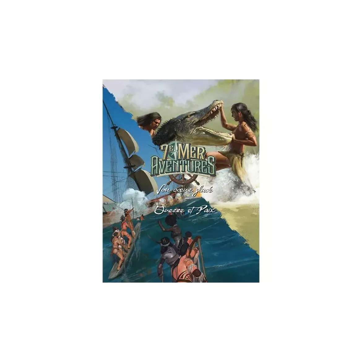 7e Mer - Aventures : Son Cœur Glacé - Guerre et Paix