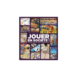 Jouer En Société ! - Histoire Du Jeu De Société Contemporain