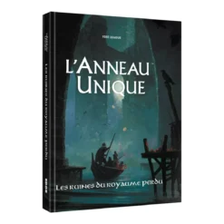 L'Anneau Unique - Les Ruines du Royaume Perdu