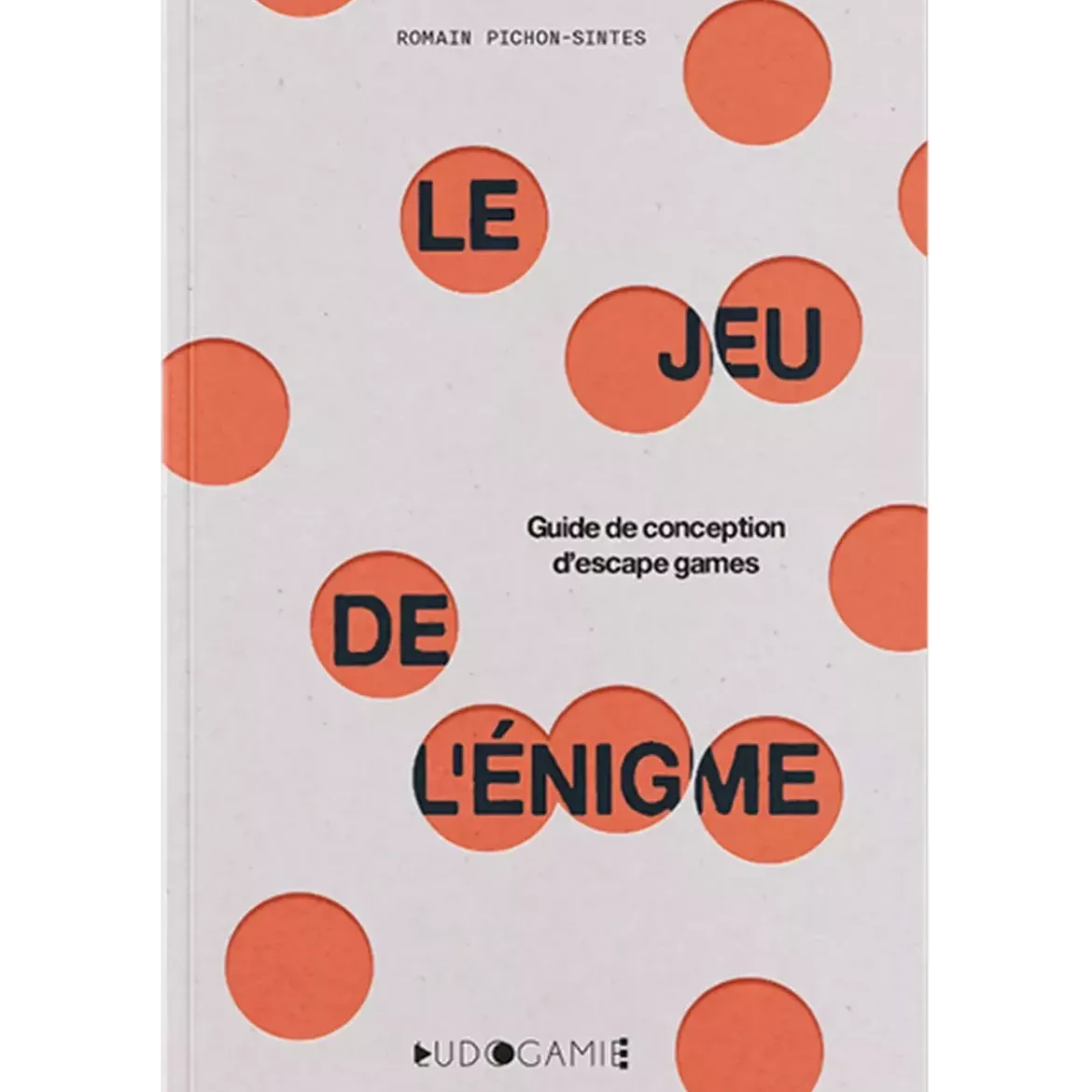 Le Jeu de L’Énigme - Guide de Conception D’escape Games