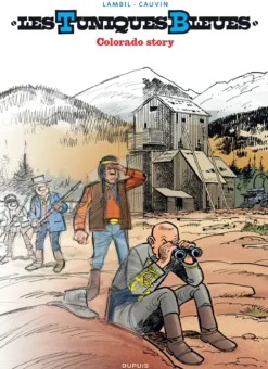 Les Tuniques Bleues - Tome 57 - Colorado Story
