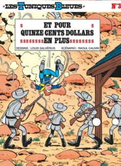 Les Tuniques Bleues - Tome 3 - Et pour quinze cents dollars en plus