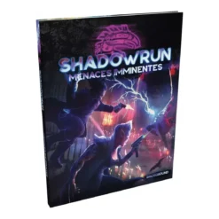 Shadowrun 6 - Menaces Imminentes