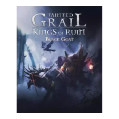 Tainted Grail - Kings of Ruin : Black Goat