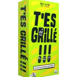 T’es Grillé !