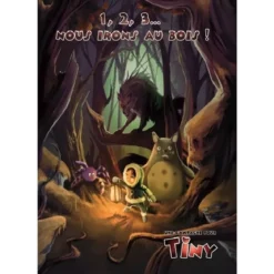 Tiny : 1, 2, 3 Nous irons au Bois