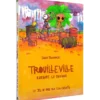 Trouilleville - Livre 3 : Karbure La Toxique